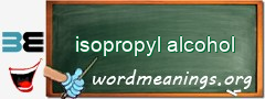 WordMeaning blackboard for isopropyl alcohol